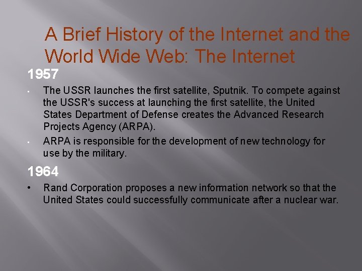 A Brief History of the Internet and the World Wide Web: The Internet 1957