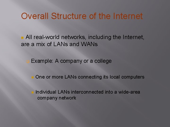 Overall Structure of the Internet All real-world networks, including the Internet, are a mix