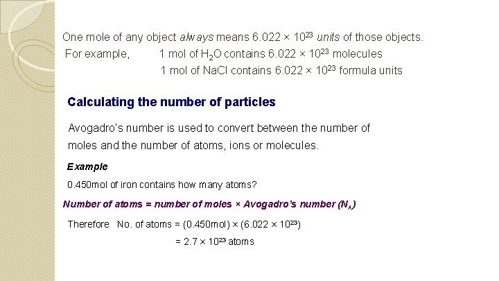 One mole of any object always means 6. 022 × 1023 units of those