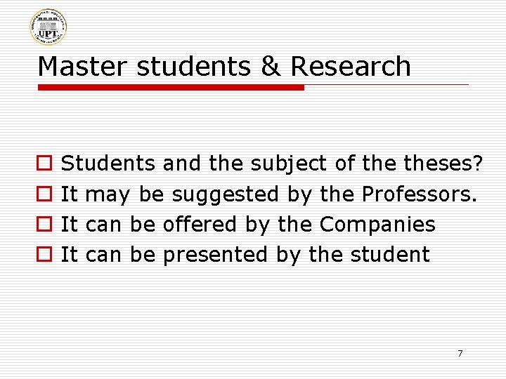 Master students & Research o o Students and the subject of theses? It may