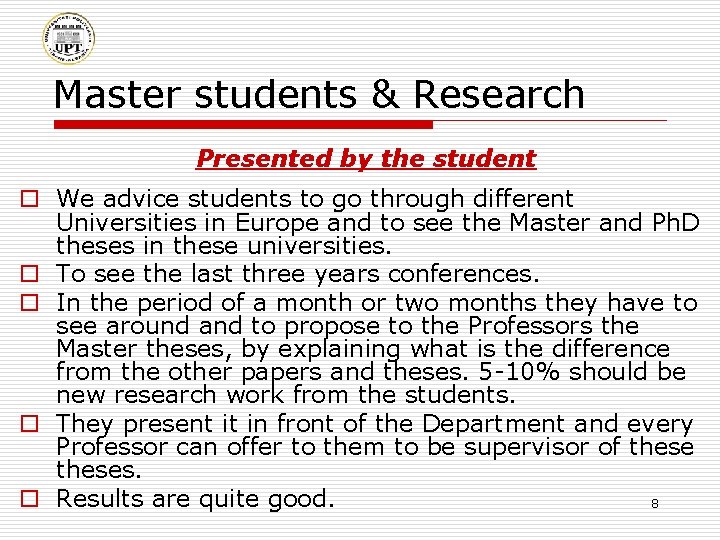 Master students & Research Presented by the student o We advice students to go