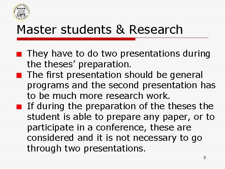 Master students & Research They have to do two presentations during theses’ preparation. The