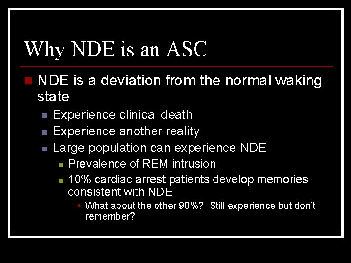 Why NDE is an ASC n NDE is a deviation from the normal waking