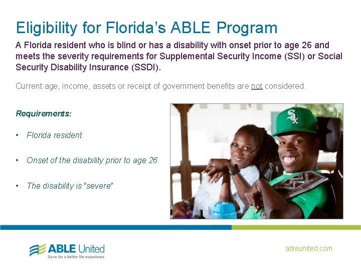 Eligibility for Florida’s ABLE Program A Florida resident who is blind or has a