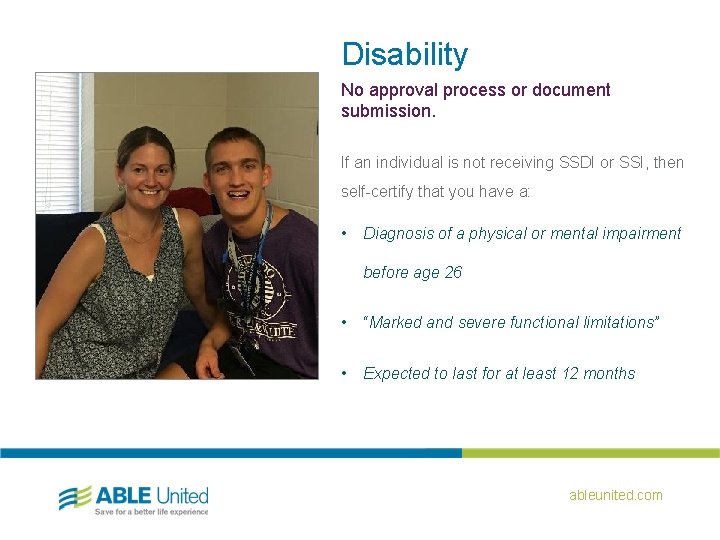 Disability No approval process or document submission. If an individual is not receiving SSDI