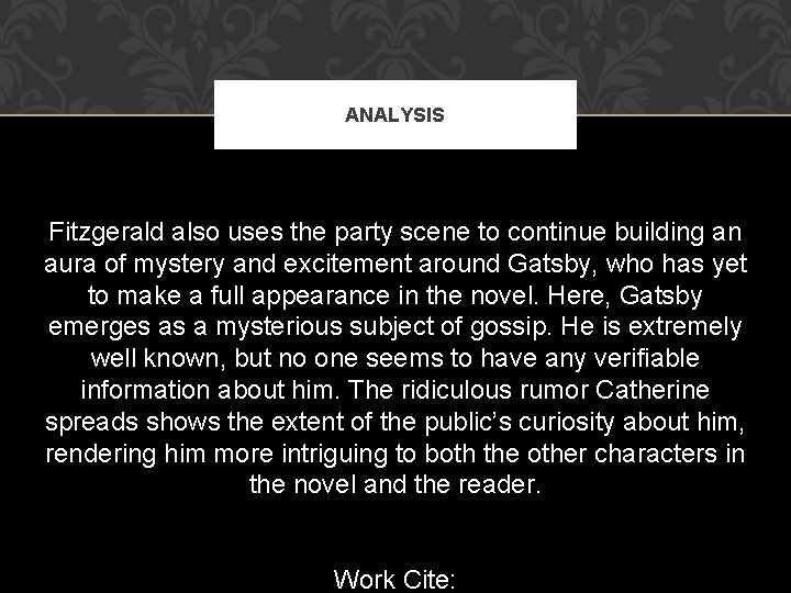 ANALYSIS Fitzgerald also uses the party scene to continue building an aura of mystery