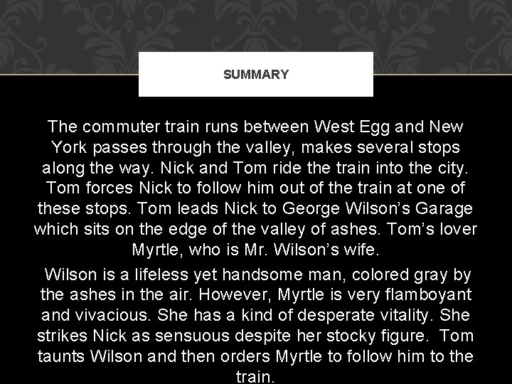 SUMMARY The commuter train runs between West Egg and New York passes through the