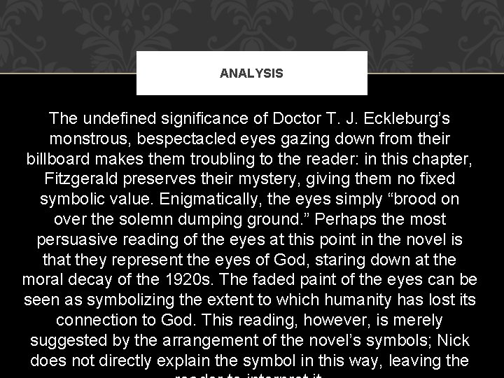 ANALYSIS The undefined significance of Doctor T. J. Eckleburg’s monstrous, bespectacled eyes gazing down