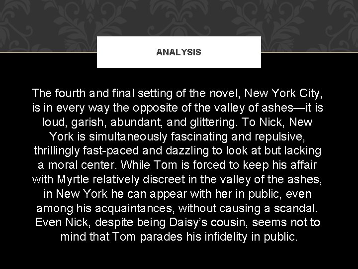 ANALYSIS The fourth and final setting of the novel, New York City, is in