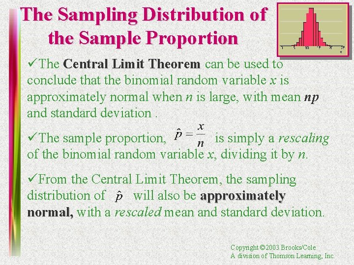 The Sampling Distribution of the Sample Proportion üThe Central Limit Theorem can be used
