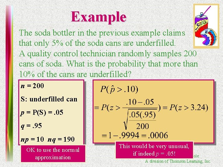 Example The soda bottler in the previous example claims that only 5% of the