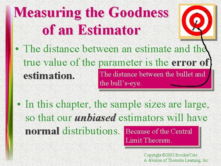 Measuring the Goodness of an Estimator • The distance between an estimate and the