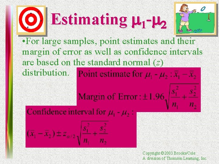 Estimating m 1 -m 2 • For large samples, point estimates and their margin