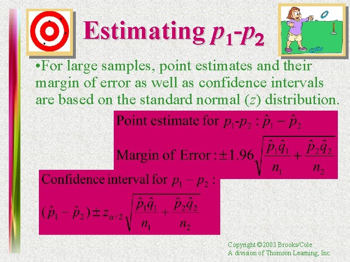 Estimating p 1 -p 2 • For large samples, point estimates and their margin