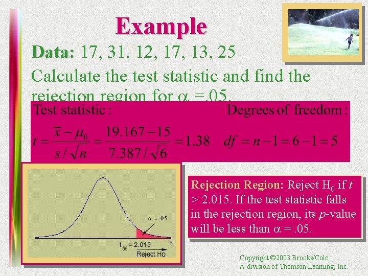 Example Data: 17, 31, 12, 17, 13, 25 Calculate the test statistic and find