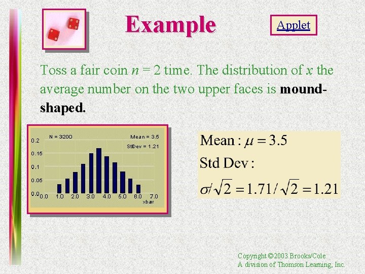 Example Applet Toss a fair coin n = 2 time. The distribution of x
