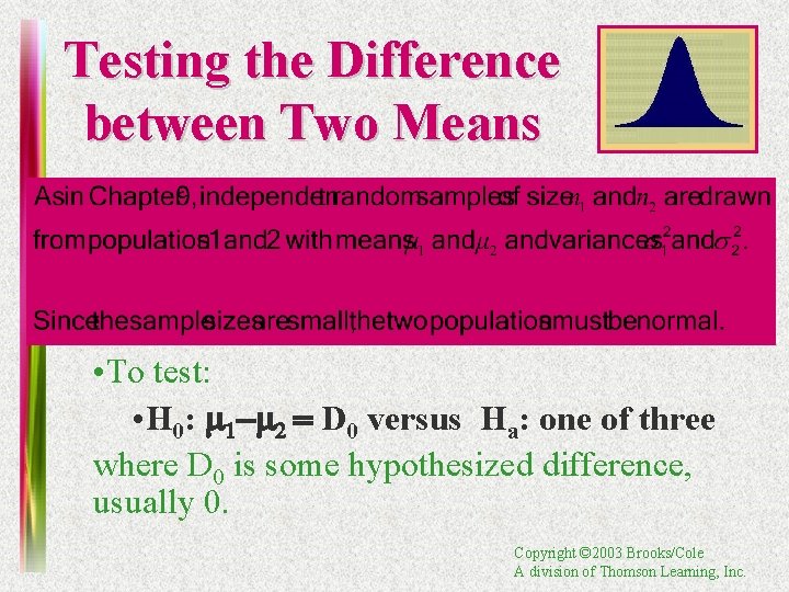Testing the Difference between Two Means • To test: • H 0: m 1