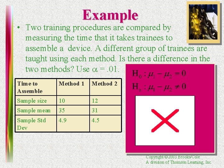 Example • Two training procedures are compared by measuring the time that it takes