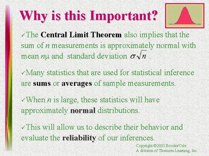 Why is this Important? üThe Central Limit Theorem also implies that the sum of