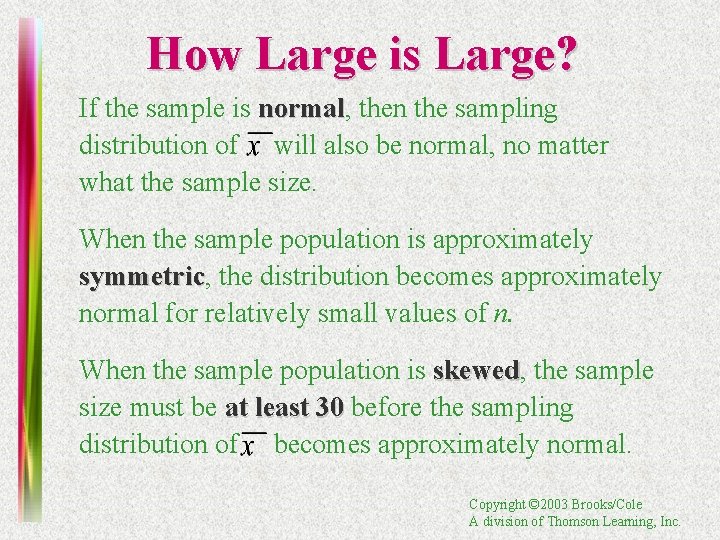 How Large is Large? If the sample is normal, normal then the sampling distribution