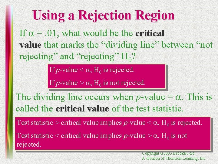 Using a Rejection Region If a =. 01, what would be the critical value
