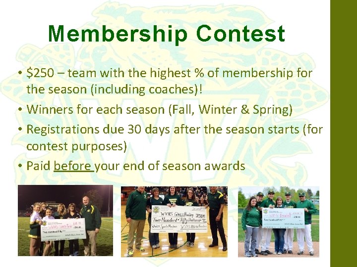 Membership Contest • $250 – team with the highest % of membership for the