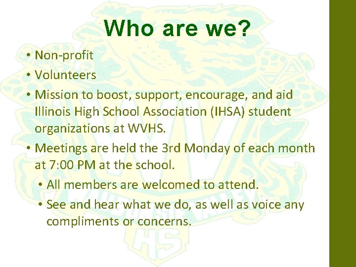 Who are we? • Non-profit • Volunteers • Mission to boost, support, encourage, and