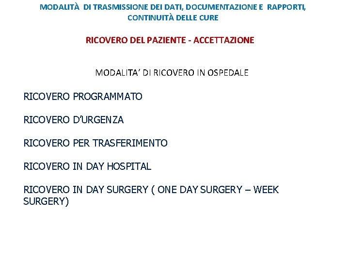 MODALITÀ DI TRASMISSIONE DEI DATI, DOCUMENTAZIONE E RAPPORTI, CONTINUITÀ DELLE CURE RICOVERO DEL PAZIENTE