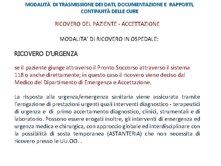 MODALITÀ DI TRASMISSIONE DEI DATI, DOCUMENTAZIONE E RAPPORTI, CONTINUITÀ DELLE CURE RICOVERO DEL PAZIENTE