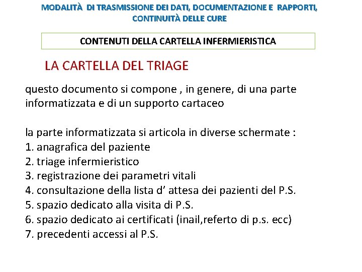 MODALITÀ DI TRASMISSIONE DEI DATI, DOCUMENTAZIONE E RAPPORTI, CONTINUITÀ DELLE CURE CONTENUTI DELLA CARTELLA