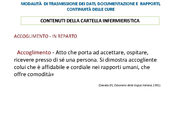 MODALITÀ DI TRASMISSIONE DEI DATI, DOCUMENTAZIONE E RAPPORTI, CONTINUITÀ DELLE CURE CONTENUTI DELLA CARTELLA