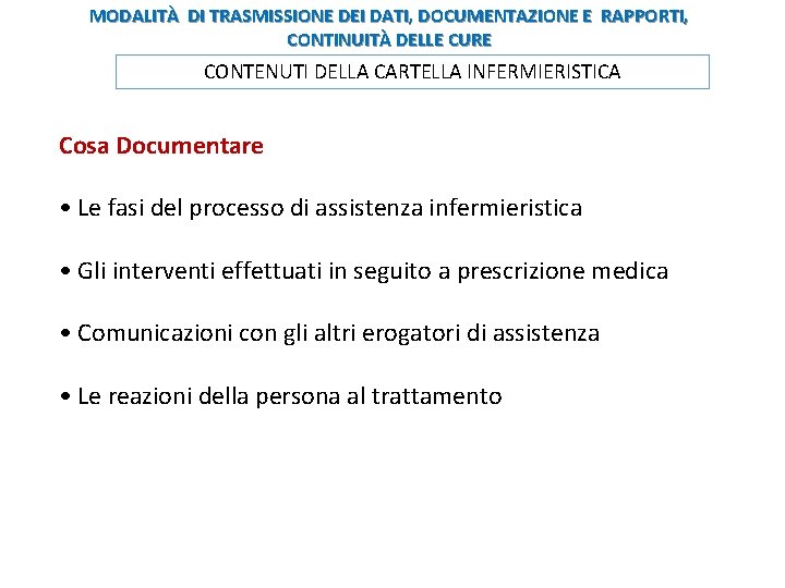 MODALITÀ DI TRASMISSIONE DEI DATI, DOCUMENTAZIONE E RAPPORTI, CONTINUITÀ DELLE CURE CONTENUTI DELLA CARTELLA