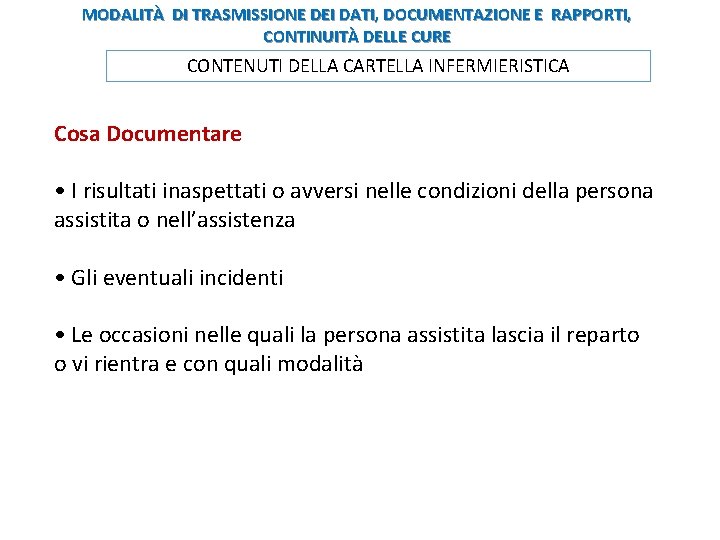 MODALITÀ DI TRASMISSIONE DEI DATI, DOCUMENTAZIONE E RAPPORTI, CONTINUITÀ DELLE CURE CONTENUTI DELLA CARTELLA