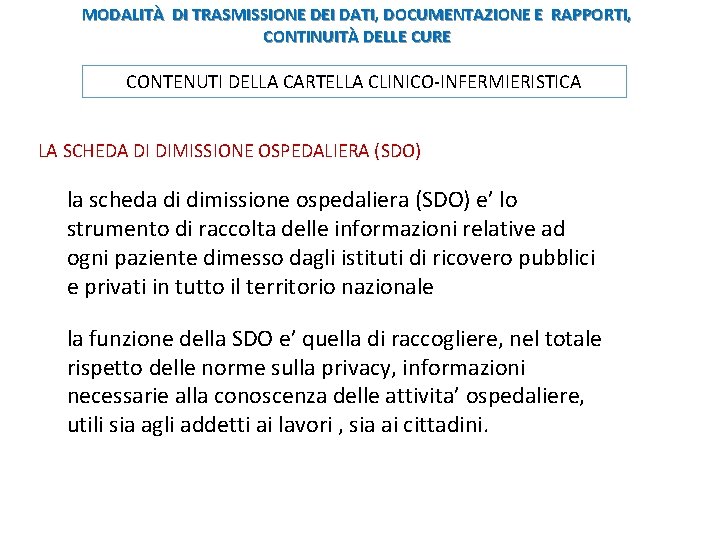 MODALITÀ DI TRASMISSIONE DEI DATI, DOCUMENTAZIONE E RAPPORTI, CONTINUITÀ DELLE CURE CONTENUTI DELLA CARTELLA