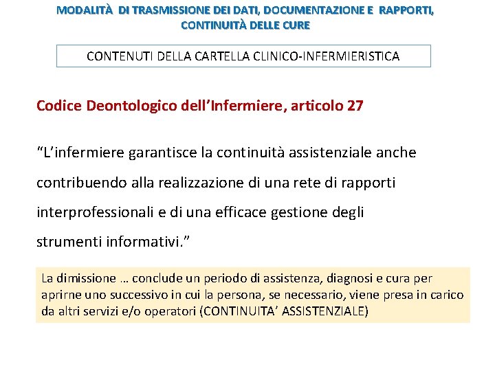 MODALITÀ DI TRASMISSIONE DEI DATI, DOCUMENTAZIONE E RAPPORTI, CONTINUITÀ DELLE CURE CONTENUTI DELLA CARTELLA