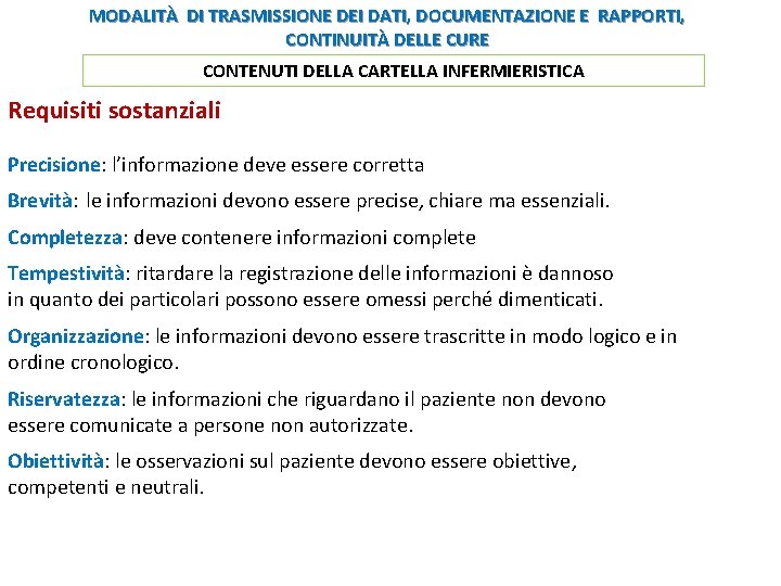 MODALITÀ DI TRASMISSIONE DEI DATI, DOCUMENTAZIONE E RAPPORTI, CONTINUITÀ DELLE CURE CONTENUTI DELLA CARTELLA