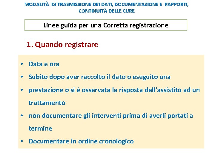 MODALITÀ DI TRASMISSIONE DEI DATI, DOCUMENTAZIONE E RAPPORTI, CONTINUITÀ DELLE CURE Linee guida per