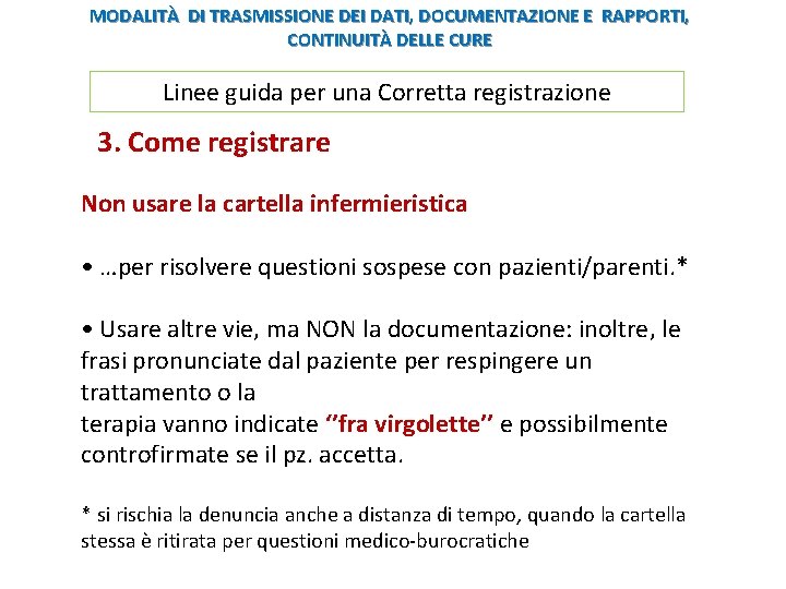 MODALITÀ DI TRASMISSIONE DEI DATI, DOCUMENTAZIONE E RAPPORTI, CONTINUITÀ DELLE CURE Linee guida per