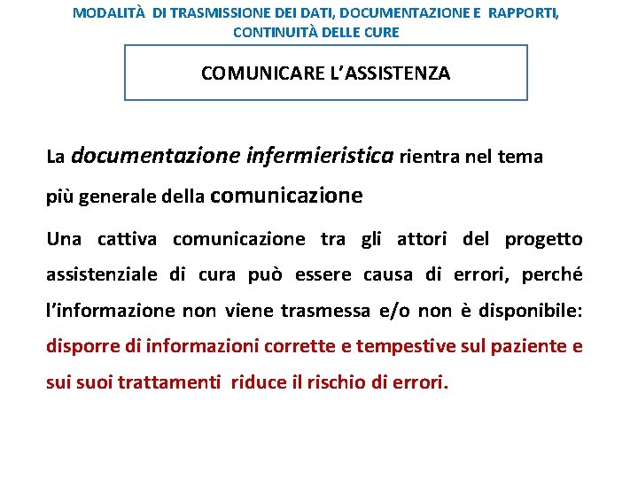 MODALITÀ DI TRASMISSIONE DEI DATI, DOCUMENTAZIONE E RAPPORTI, CONTINUITÀ DELLE CURE COMUNICARE L’ASSISTENZA La