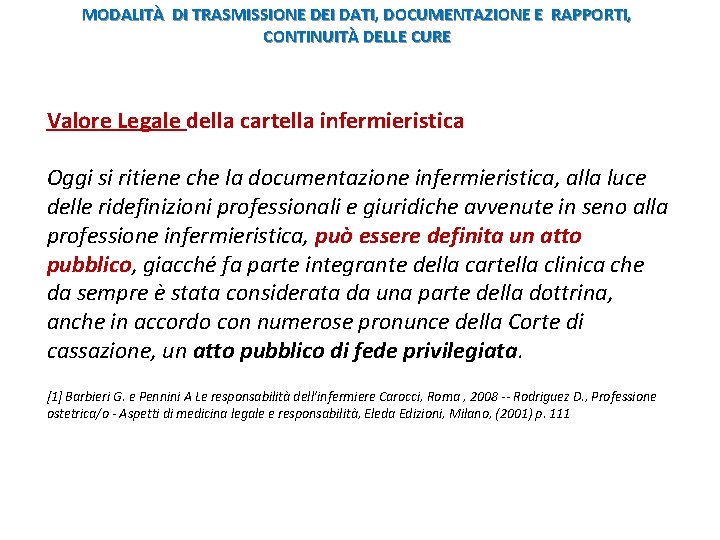 MODALITÀ DI TRASMISSIONE DEI DATI, DOCUMENTAZIONE E RAPPORTI, CONTINUITÀ DELLE CURE Valore Legale della