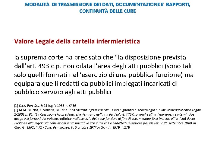 MODALITÀ DI TRASMISSIONE DEI DATI, DOCUMENTAZIONE E RAPPORTI, CONTINUITÀ DELLE CURE Valore Legale della