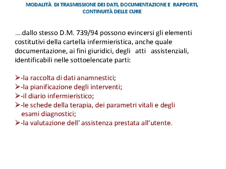 MODALITÀ DI TRASMISSIONE DEI DATI, DOCUMENTAZIONE E RAPPORTI, CONTINUITÀ DELLE CURE …. . dallo