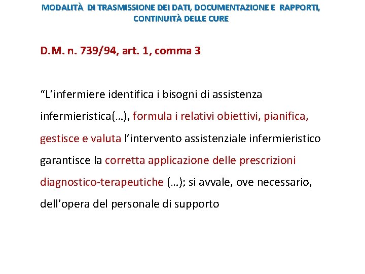 MODALITÀ DI TRASMISSIONE DEI DATI, DOCUMENTAZIONE E RAPPORTI, CONTINUITÀ DELLE CURE D. M. n.