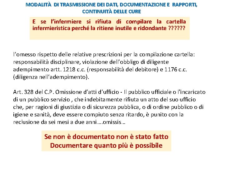 MODALITÀ DI TRASMISSIONE DEI DATI, DOCUMENTAZIONE E RAPPORTI, CONTINUITÀ DELLE CURE E se l’infermiere