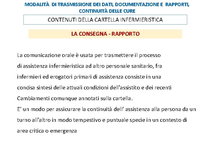 MODALITÀ DI TRASMISSIONE DEI DATI, DOCUMENTAZIONE E RAPPORTI, CONTINUITÀ DELLE CURE CONTENUTI DELLA CARTELLA