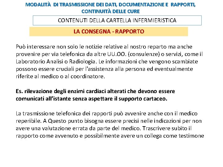 MODALITÀ DI TRASMISSIONE DEI DATI, DOCUMENTAZIONE E RAPPORTI, CONTINUITÀ DELLE CURE CONTENUTI DELLA CARTELLA