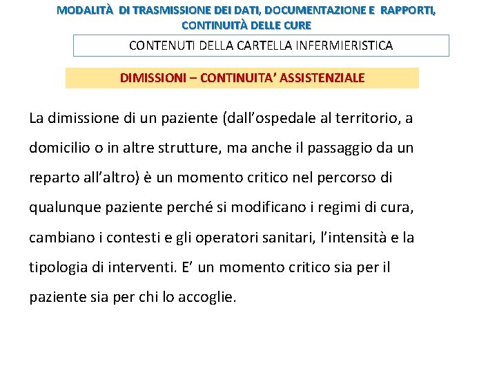 MODALITÀ DI TRASMISSIONE DEI DATI, DOCUMENTAZIONE E RAPPORTI, CONTINUITÀ DELLE CURE CONTENUTI DELLA CARTELLA