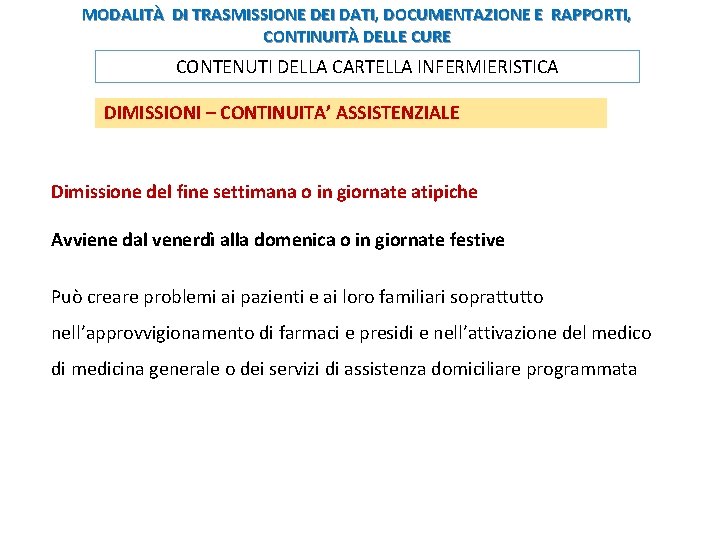 MODALITÀ DI TRASMISSIONE DEI DATI, DOCUMENTAZIONE E RAPPORTI, CONTINUITÀ DELLE CURE CONTENUTI DELLA CARTELLA