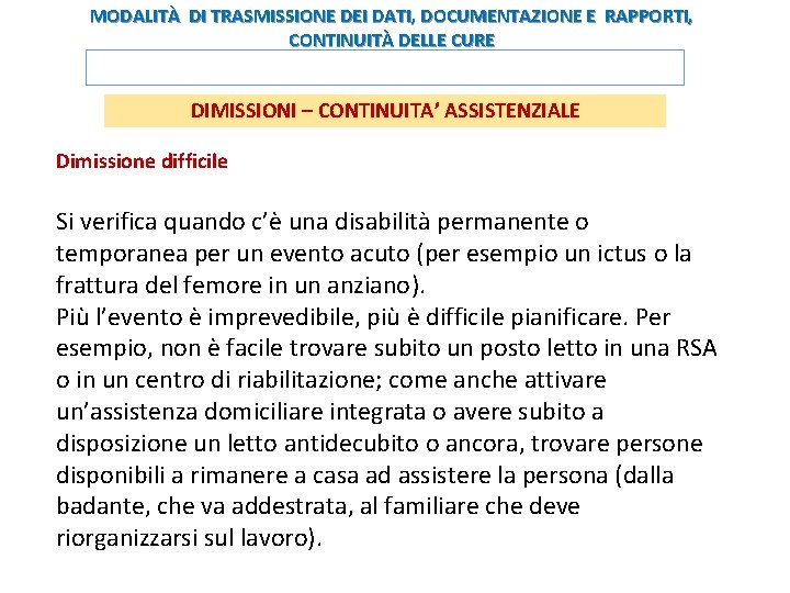 MODALITÀ DI TRASMISSIONE DEI DATI, DOCUMENTAZIONE E RAPPORTI, CONTINUITÀ DELLE CURE CONTENUTI DELLA CARTELLA