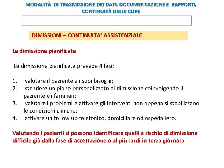 MODALITÀ DI TRASMISSIONE DEI DATI, DOCUMENTAZIONE E RAPPORTI, CONTINUITÀ DELLE CURE CONTENUTI DELLA CARTELLA